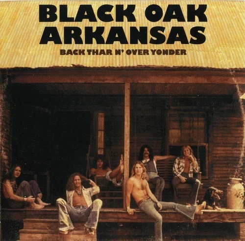 Black Oak Arkansas - Back Thar n' Over Yonder. 
